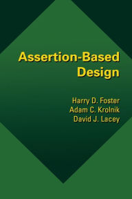 Title: Assertion-Based Design, Author: Harry D. Foster