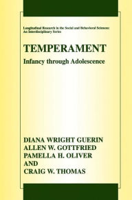Title: Temperament: Infancy through Adolescence The Fullerton Longitudinal Study, Author: Diana Wright Guerin