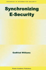 Title: Synchronizing E-Security, Author: Godfried B. Williams