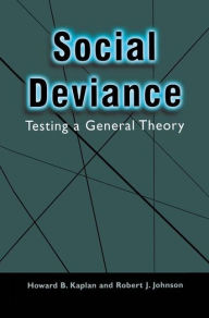 Title: Social Deviance: Testing a General Theory, Author: Howard B. Kaplan