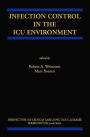 Infection Control in the ICU Environment / Edition 1