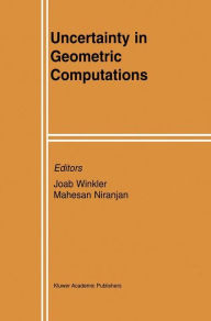 Title: Uncertainty in Geometric Computations, Author: Joab Winkler