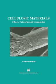 Title: Cellulosic Materials: Fibers, Networks and Composites, Author: Wadood Y. Hamad