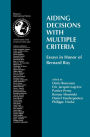 Aiding Decisions with Multiple Criteria: Essays in Honor of Bernard Roy / Edition 1