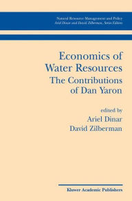 Title: Economics of Water Resources The Contributions of Dan Yaron, Author: Ariel Dinar