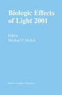 Biologic Effects of Light 2001: Proceedings of a Symposium Boston, Massachusetts June 16-18, 2001 / Edition 1