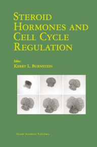 Title: Steroid Hormones and Cell Cycle Regulation / Edition 1, Author: Kerry L. Burnstein