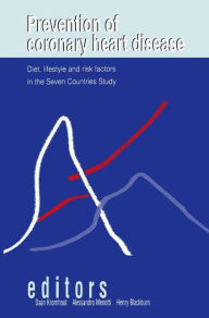 Title: Prevention of Coronary Heart Disease: Diet, Lifestyle and Risk Factors in the Seven Countries Study / Edition 1, Author: Daan Kromhout