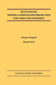 Title: Multi-Frame Motion-Compensated Prediction for Video Transmission, Author: Thomas Wiegand