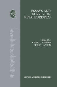 Title: Essays and Surveys in Metaheuristics, Author: Celso C. Ribeiro