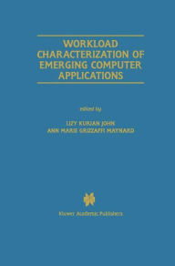 Title: Workload Characterization of Emerging Computer Applications, Author: Lizy Kurian John