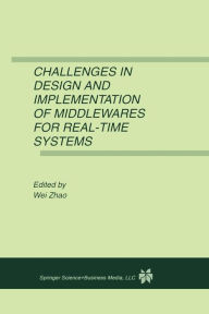 Title: Challenges in Design and Implementation of Middlewares for Real-Time Systems, Author: Wei Zhao
