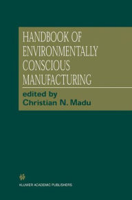 Title: Handbook of Environmentally Conscious Manufacturing, Author: Christian N. Madu