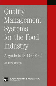 Title: Quality management systems for the food industry: A guide to ISO 9001/2, Author: Andrew Bolton