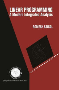 Title: Linear Programming: A Modern Integrated Analysis, Author: Romesh Saigal