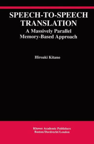 Title: Speech-to-Speech Translation: A Massively Parallel Memory-Based Approach, Author: Hiroaki Kitano