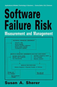 Title: Software Failure Risk: Measurement and Management, Author: Susan A. Sherer