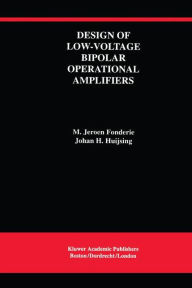 Title: Design of Low-Voltage Bipolar Operational Amplifiers, Author: M. Jeroen Fonderie