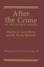 After the Crime: Victim Decision Making