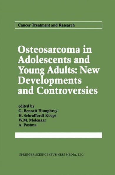 Osteosarcoma in Adolescents and Young Adults: New Developments and Controversies / Edition 1