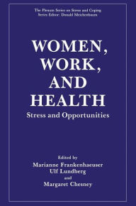 Title: Women, Work, and Health: Stress and Opportunities, Author: Marianne Frankenhaeuser