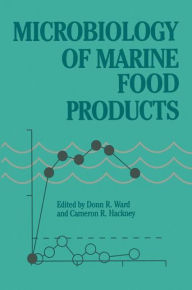 Title: Microbiology of Marine Food Products, Author: Donn R. Ward