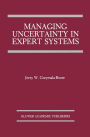Managing Uncertainty in Expert Systems
