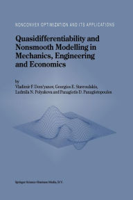 Title: Quasidifferentiability and Nonsmooth Modelling in Mechanics, Engineering and Economics, Author: Vladimir F. Demyanov