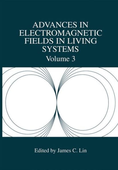 Advances in Electromagnetic Fields in Living Systems / Edition 1