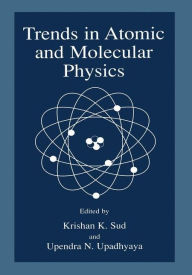 Title: Trends in Atomic and Molecular Physics, Author: Krishan K. Sud