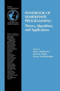 Title: Handbook of Semidefinite Programming: Theory, Algorithms, and Applications, Author: Henry Wolkowicz