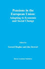 Pensions in the European Union: Adapting to Economic and Social Change: Adapting to Economic and Social Change