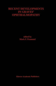 Title: Recent Developments in Graves' Ophthalmopathy / Edition 1, Author: Mark F. Prummel