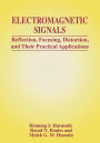 Electromagnetic Signals: Reflection, Focusing, Distortion, and Their Practical Applications