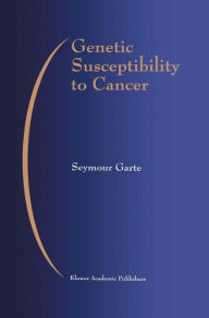 Title: Genetic Susceptibility to Cancer / Edition 1, Author: Seymour Garte