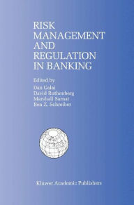 Title: Risk Management and Regulation in Banking: Proceedings of the International Conference on Risk Management and Regulation in Banking (1997) / Edition 1, Author: Dan Galai