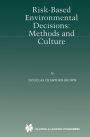 Risk-Based Environmental Decisions: Methods and Culture