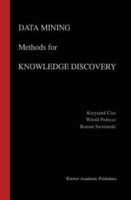 Title: Data Mining Methods for Knowledge Discovery, Author: Krzysztof J. Cios