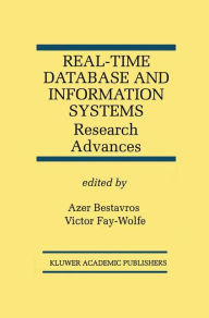 Title: Real-Time Database and Information Systems: Research Advances: Research Advances, Author: Azer Bestavros