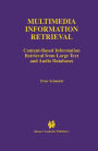 Multimedia Information Retrieval: Content-Based Information Retrieval from Large Text and Audio Databases