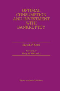 Title: Optimal Consumption and Investment with Bankruptcy, Author: Suresh P. Sethi