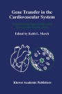 Gene Transfer in the Cardiovascular System: Experimental Approaches and Therapeutic Implications / Edition 1