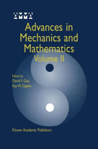 Title: Advances in Mechanics and Mathematics: Volume II / Edition 1, Author: David Yang Gao