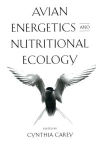 Title: Avian Energetics and Nutritional Ecology, Author: C. Carey