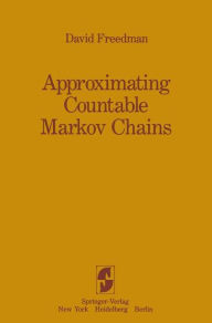 Title: Approximating Countable Markov Chains / Edition 1, Author: David Freedman