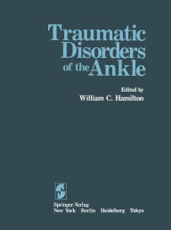 Title: Traumatic Disorders of the Ankle / Edition 1, Author: S.P. Gigliotti