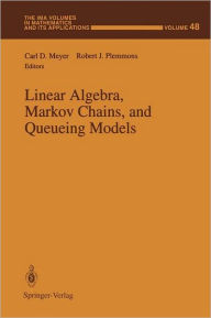 Title: Linear Algebra, Markov Chains, and Queueing Models, Author: Carl D. Meyer