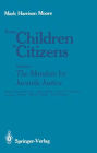 From Children to Citizens: Volume I: The Mandate for Juvenile Justice