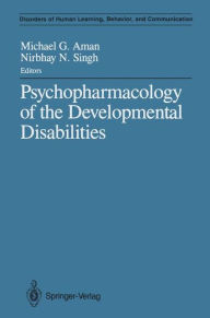 Title: Psychopharmacology of the Developmental Disabilities, Author: Michael G. Aman
