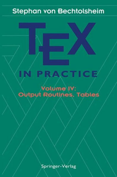 TEX in Practice: Volume IV: Output Routines, Tables